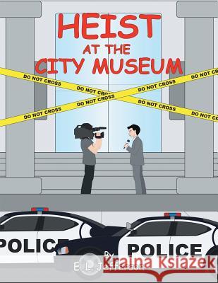 Heist At The City Museum E L Jefferson 9781483457147 Lulu Publishing Services - książka