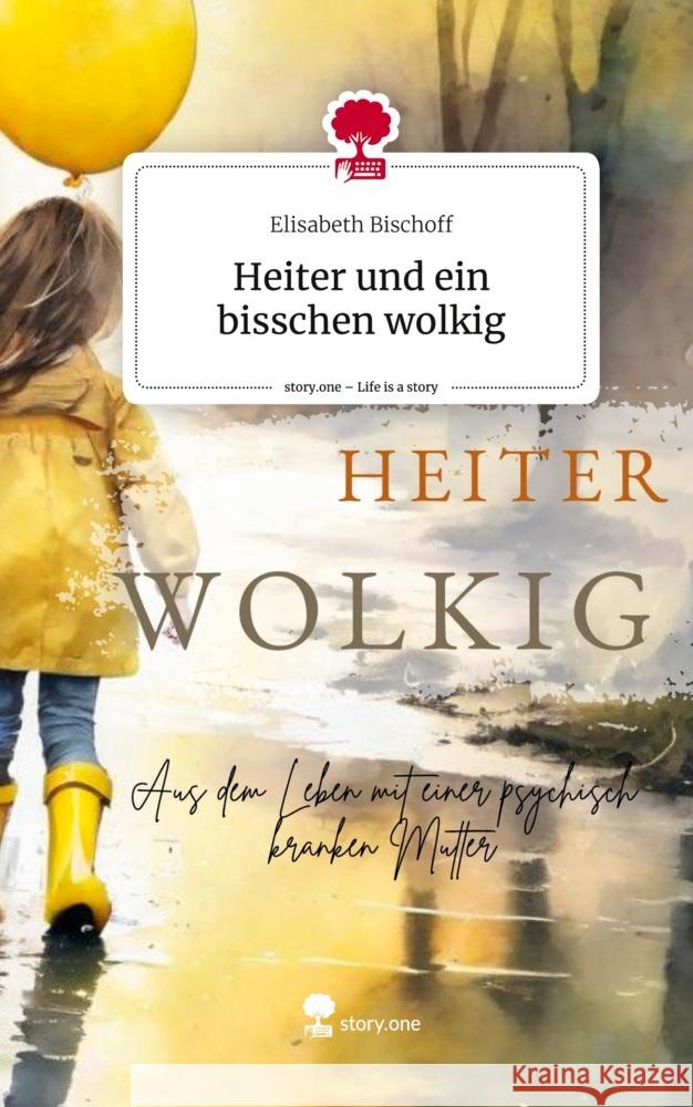 Heiter und ein bisschen wolkig. Life is a Story - story.one Bischoff, Elisabeth 9783711563903 story.one publishing - książka