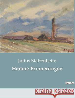 Heitere Erinnerungen Julius Stettenheim 9782385084691 Culturea - książka