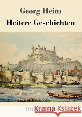 Heitere Geschichten Georg Heim 9783743714182 Hofenberg - książka