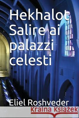 Hekhalot Salire AI Palazzi Celesti Eliel Roshveder 9781717980199 Independently Published - książka