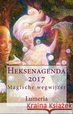 Heksenagenda 2017: Magische wegwijzer Goedhart, Klaske 9789492484109 978-94-92484-1-9 - książka