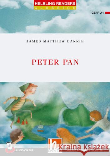 Helbling Readers Red Series, Level 1 / Peter Pan + app + e-zone Barrie, J.M. 9783711401120 Helbling Verlag - książka