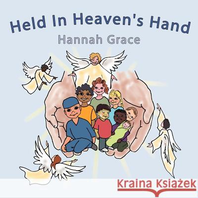 Held In Heaven's Hand Hannah Grace 9781425924980 Authorhouse - książka