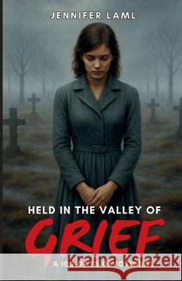 Held in the Valley of Grief: A 100-Days Devotional Jennifer Laml 9789819448258 Meditate Healing - książka