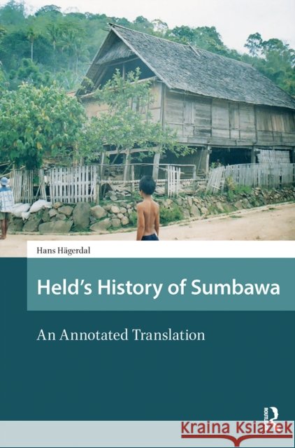 Held's History of Sumbawa: An Annotated Translation Hans Hagerdal 9781041180807 Routledge - książka