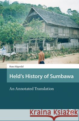 Held's History of Sumbawa: An Annotated Translation Hans Hagerdal 9789462981614 Amsterdam University Press - książka