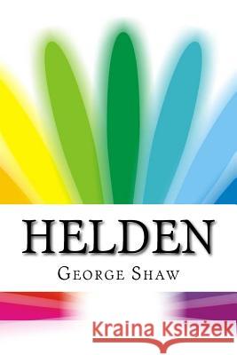 Helden George Bernard Shaw 9781533417817 Createspace Independent Publishing Platform - książka