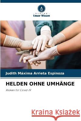 Helden Ohne Umhange Judith Maxima Arrieta Espinoza   9786206082774 Verlag Unser Wissen - książka