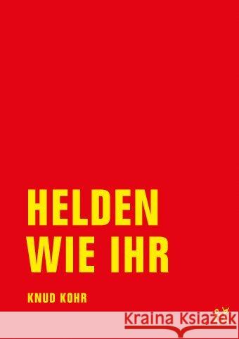 Helden wie ihr Kohr, Knud 9783943167207 Verbrecher Verlag - książka