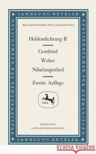 Heldendichtung II: Nibelungenlied Weber, Gottfried 9783476998545 J.B. Metzler - książka