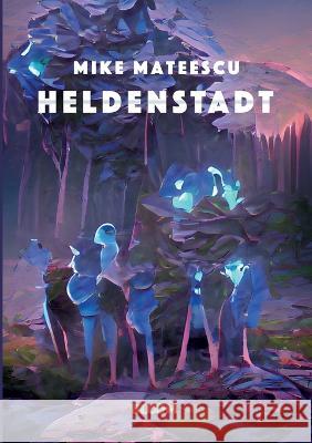Heldenstadt Mike Mateescu 9783756855698 Books on Demand - książka