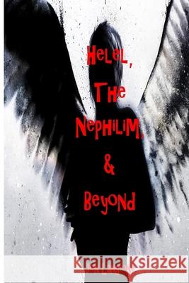 Helel, the Nephilim, and Beyond Cathey Langione Jon Langione 9781500708634 Createspace Independent Publishing Platform - książka