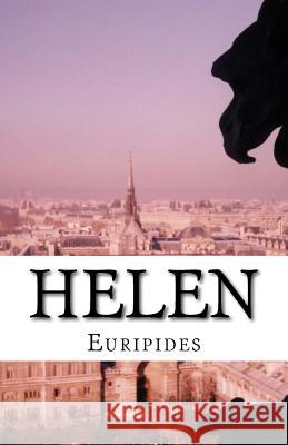 Helen Euripides                                Edward Philip Coleridge 9781537027579 Createspace Independent Publishing Platform - książka