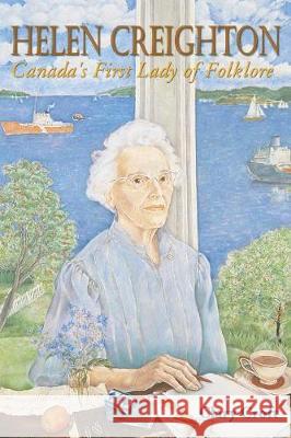 Helen Creighton: Canada's First Lady of Folklore Clary Croft 9781551092898 Nimbus Publishing (CN) - książka