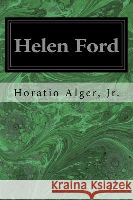 Helen Ford Jr. Horatio Alger 9781544298184 Createspace Independent Publishing Platform - książka