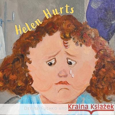 Helen Hurts Denise Fuchko Keri Fuchko 9781039117426 FriesenPress - książka