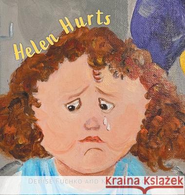 Helen Hurts Denise Fuchko Keri Fuchko 9781039117433 FriesenPress - książka