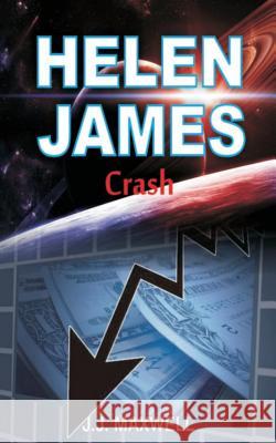 Helen James: Crash J. J. Maxwell 9781530001125 Createspace Independent Publishing Platform - książka