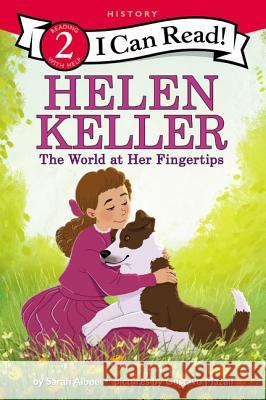 Helen Keller: The World at Her Fingertips Sarah Albee Gustavo Mazali 9780062432810 HarperCollins - książka