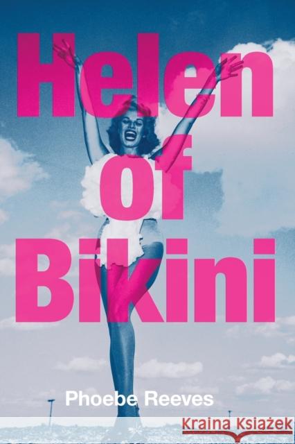 Helen of Bikini Phoebe Reeves Eileen Cleary Martha McCollough 9781957755076 Lily Poetry Review - książka