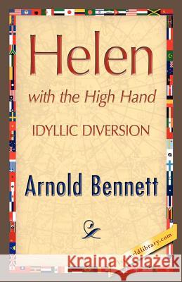 Helen with the High Hand Arnold Bennett 9781421888101 1st World Library - książka