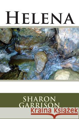 Helena Sharon E. Garrison 9781515023647 Createspace Independent Publishing Platform - książka