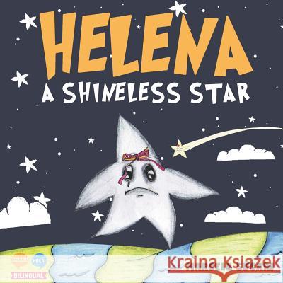 Helena: A Shineless Star: Helena: una Estrella sin Luz Julieta Juanolo Julian Ferreyra Marcela Sucari 9781077004382 Independently Published - książka
