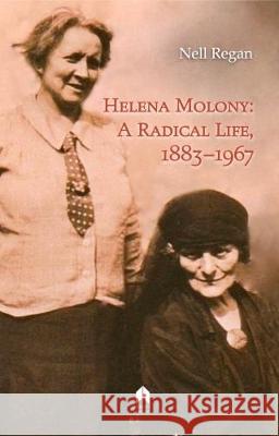 Helena Molony: A Radical Life, 1883-1967 Nell Regan   9781851321667 Arlen House - książka
