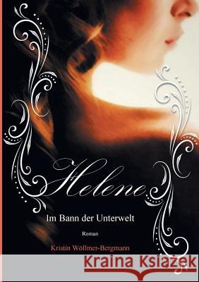 Helene: Im Bann der Unterwelt Band IV Kristin Wollmer-Bergmann 9783748191278 Books on Demand - książka