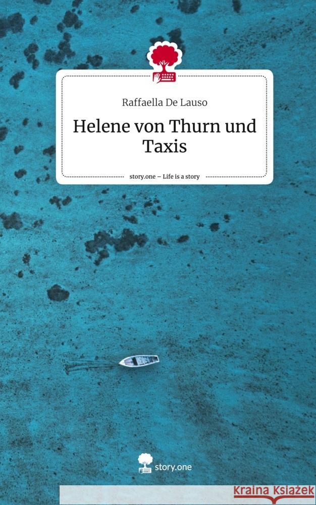 Helene von Thurn und Taxis. Life is a Story - story.one De Lauso, Raffaella 9783711583451 story.one publishing - książka