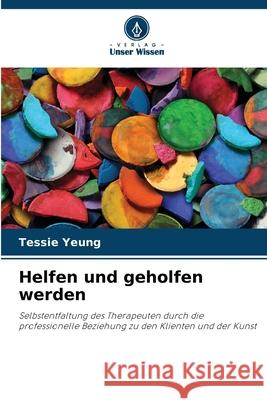 Helfen und geholfen werden Tessie Yeung 9786207604388 Verlag Unser Wissen - książka