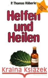 Helfen und Heilen Häberle, P. Th.   9783701730186 Residenz - książka