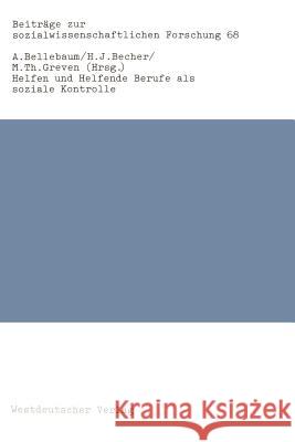 Helfen Und Helfende Berufe ALS Soziale Kontrolle Bellebaum, Alfred 9783531117232 Vs Verlag F R Sozialwissenschaften - książka