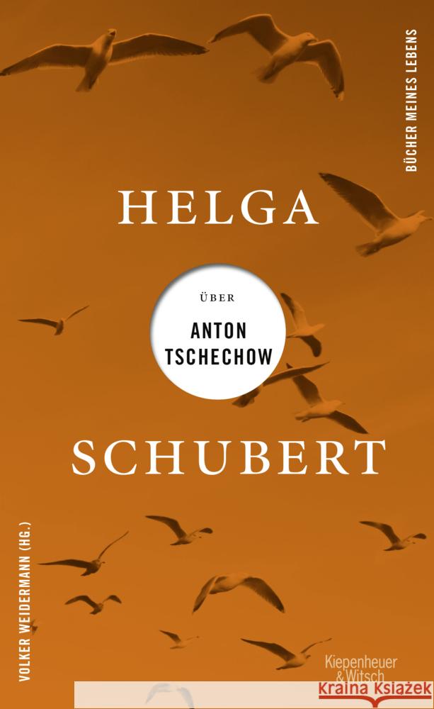 Helga Schubert über Anton Tschechow Schubert, Helga 9783462003789 Kiepenheuer & Witsch - książka