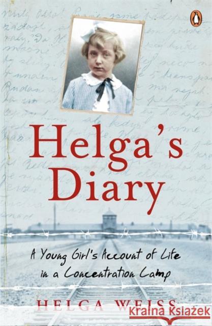 Helga's Diary: A Young Girl's Account of Life in a Concentration Camp Helga Weiss 9780241959503 Penguin Books Ltd - książka