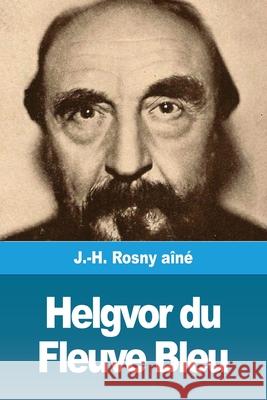 Helgvor du Fleuve Bleu J. -H Rosn 9783967872842 Prodinnova - książka
