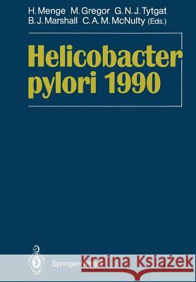 Helicobacter Pylori 1990: Proceedings of the Second International Symposium on Helicobacter Pylori Bad Nauheim, August 25-26th, 1989 Menge, Heinz 9783642757280 Springer - książka