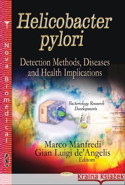 Helicobacter pylori: Detection Methods, Diseases & Health Implications Marco Manfredi 9781628087499 Nova Science Publishers Inc - książka