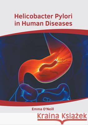Helicobacter Pylori in Human Diseases Emma O'Neill 9781639271429 American Medical Publishers - książka