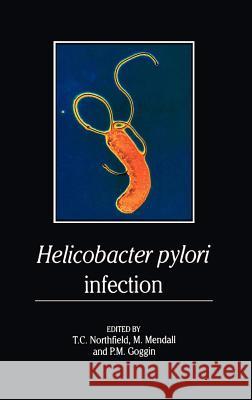 Helicobacter Pylori Infection: Pathophysiology, Epidemiology and Management Northfield, T. C. 9780792388258 Kluwer Academic Publishers - książka