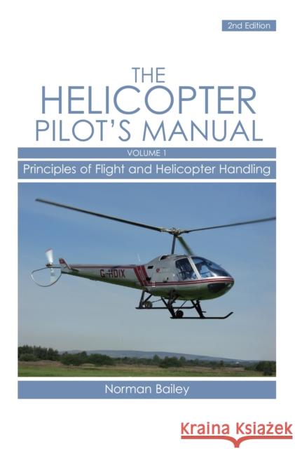 Helicopter Pilot's Manual Vol 1: Principles of Flight and Helicopter Handling Bailey, Norman 9781861269829 The Crowood Press Ltd - książka