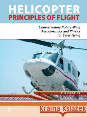 Helicopter Principles Of Flight Croucher, Phil 9780978026967  - książka