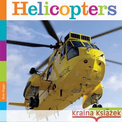 Helicopters Kate Riggs 9781628321876 Creative Paperbacks - książka