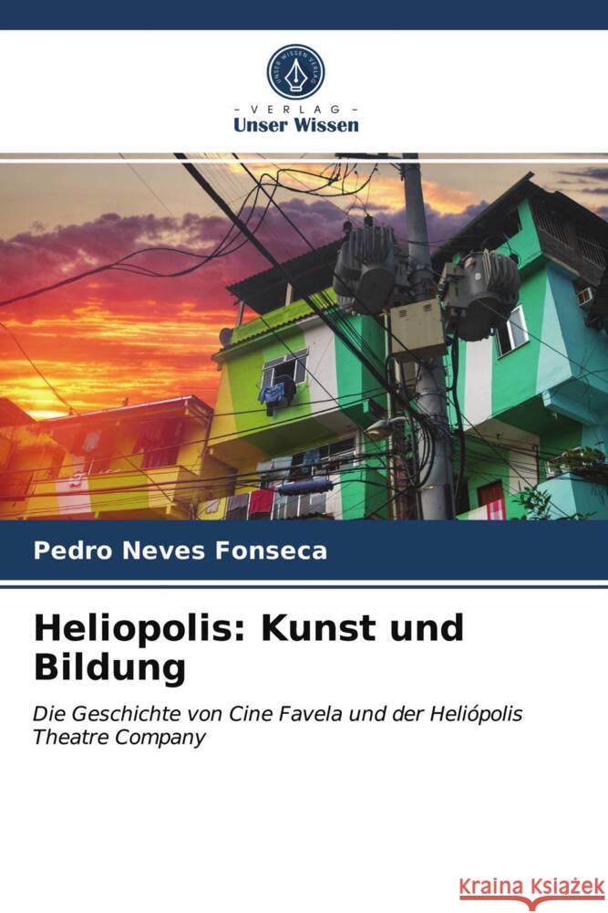Heliopolis: Kunst und Bildung Neves Fonseca, Pedro 9786203748253 Verlag Unser Wissen - książka