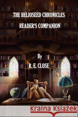 Helioseed Chronicles Readers Companion R. E. CLOSE 9780359786510 Lulu.com - książka