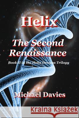 Helix - The Second Renaissance Michael Davies 9780987630407 Mickie Dalton Foundation - książka