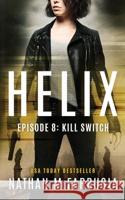 Helix: Episode 8 (Kill Switch) Nathan M. Farrugia 9789918950317 Anomaly Press - książka