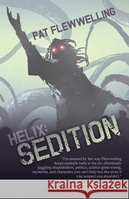 Helix: Sedition Pat Flewwelling 9781989407073 Tyche Books Ltd. - książka