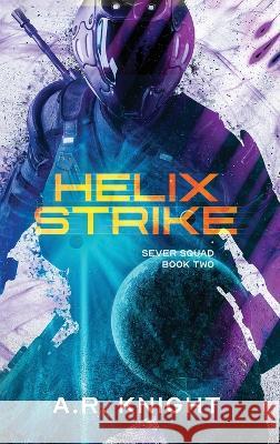 Helix Strike A. R. Knight 9781946554871 Black Key Books LLC - książka